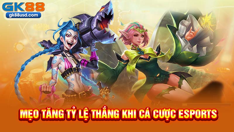 Mẹo Tăng Tỷ Lệ Thắng Khi Cá Cược Esports